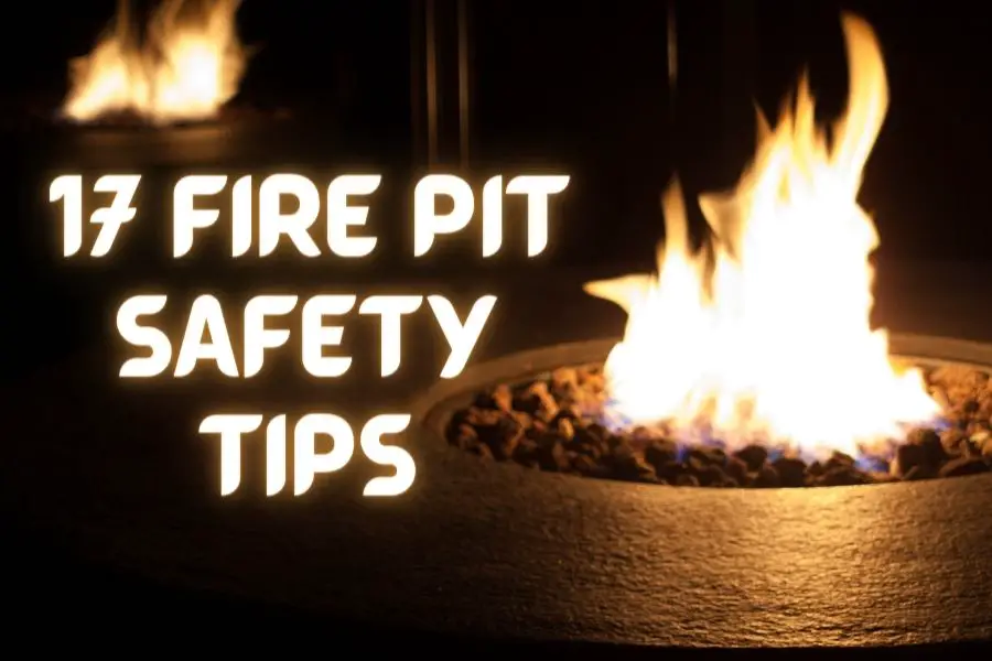 17 Fire Pit Safety Tips You Should Know