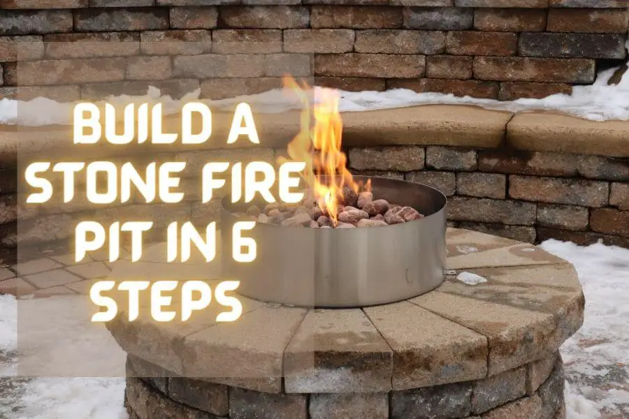 Build A Stone Fire Pit in 6 Steps